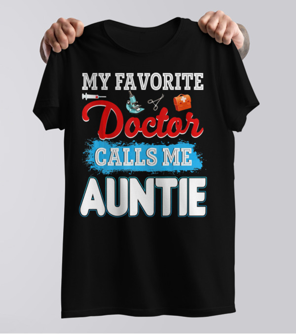 My Favorite Doctor Calls Me Auntie Microscope Syringe Medical Icons T-Shirt