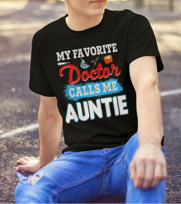 My Favorite Doctor Calls Me Auntie Microscope Syringe Medical Icons T-Shirt