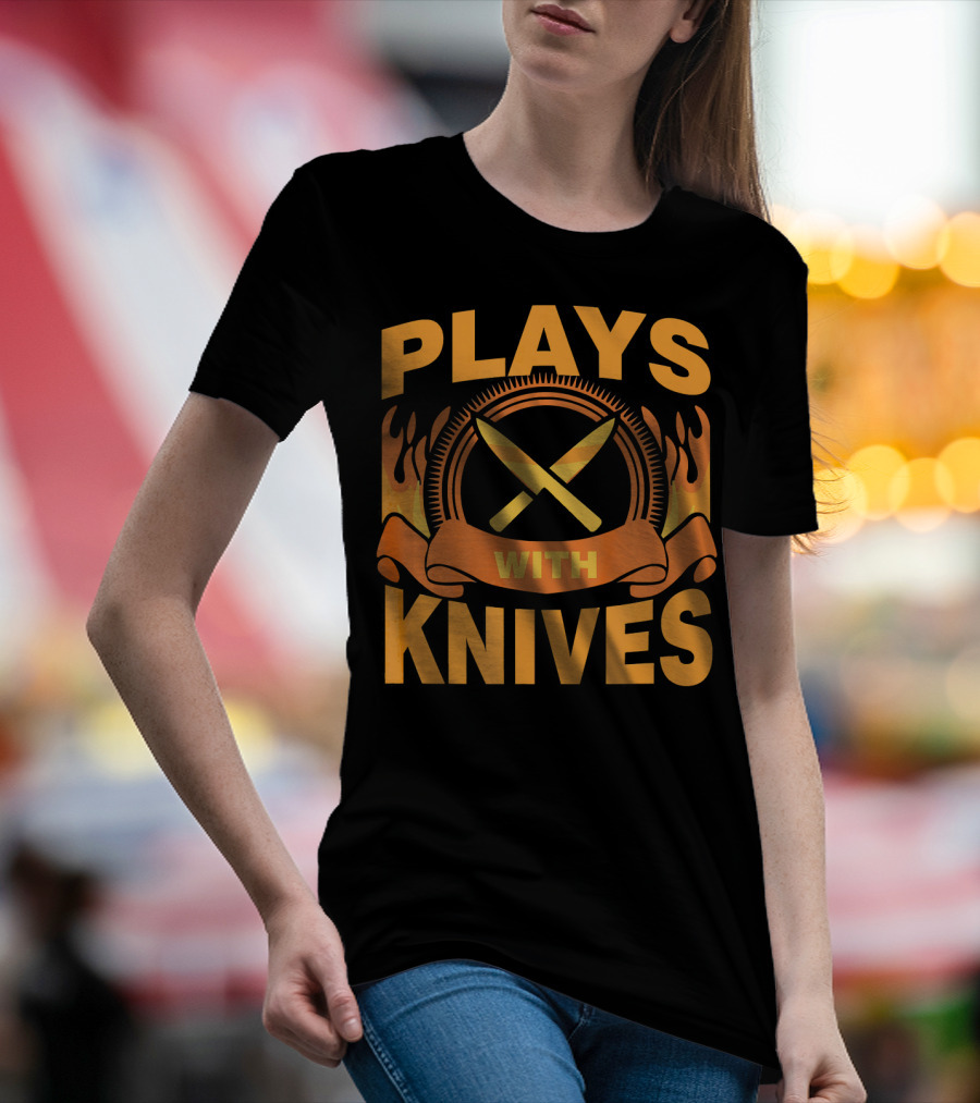 Plays With Knives Chef Culinary Cooking Flames T-Shirt