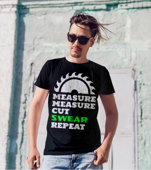 Measure Measure Cut Swear Repeat Woodworker Blade T-Shirt