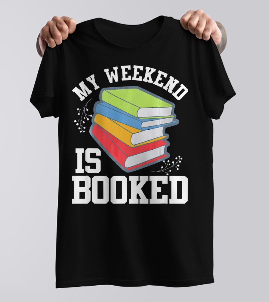 My Weekend Is All Booked Colorful Book Stack Librarian Bibli T-Shirt