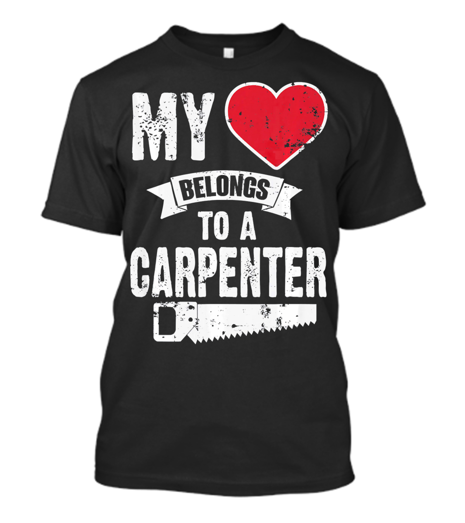 My Heart Belongs To A Carpenter Saw T-Shirt