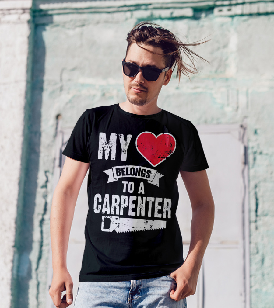 My Heart Belongs To A Carpenter Saw T-Shirt