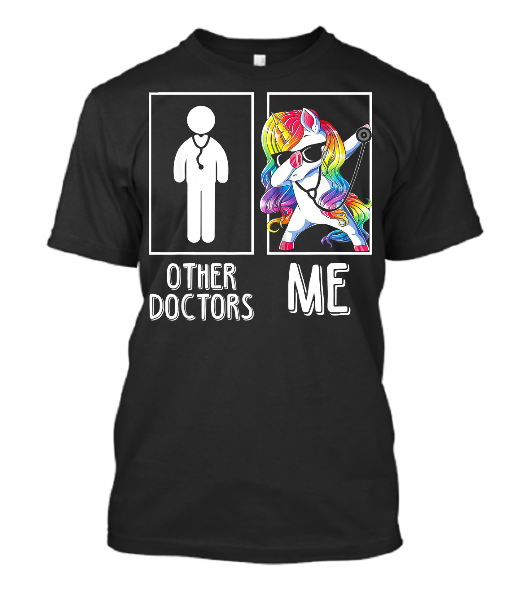 Other Doctors Me Unicorn Dabbing Doctor Rainbow Stethoscope T-Shirt