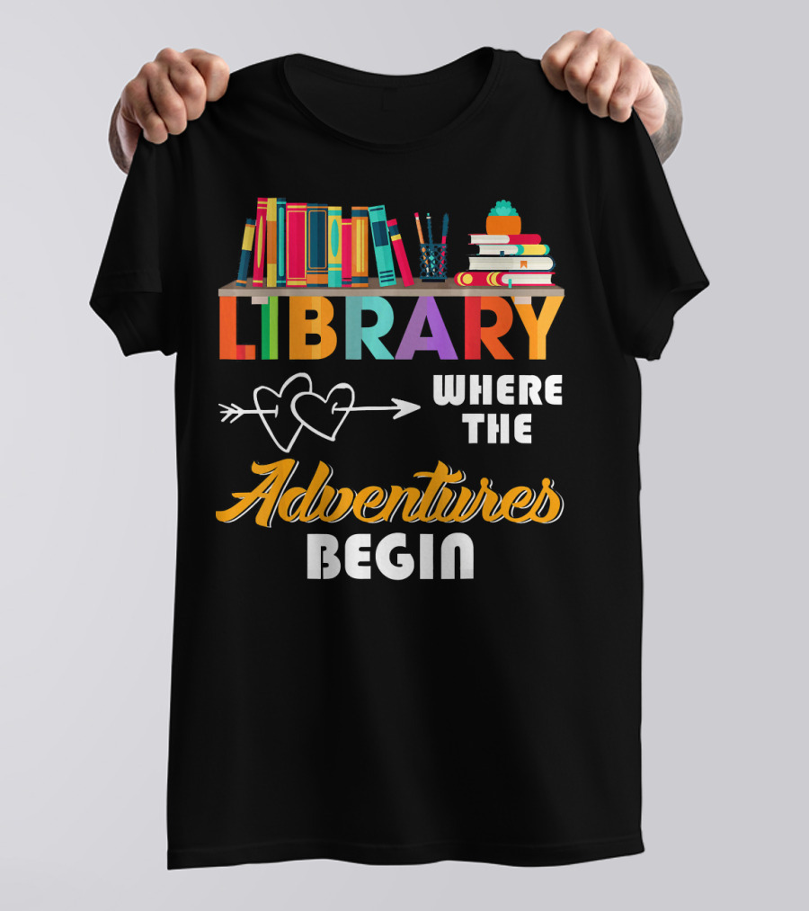 Library Books Where The Adventures Begin Arrow Hearts T-Shirt