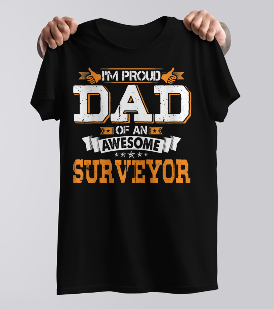 Proud Dad Of An Awesome Surveyor Star Graphics T-Shirt