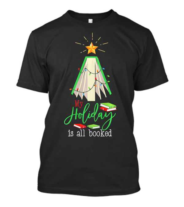 My Holiday Is All Booked Librarian Christmas Book Tree T-Shirt