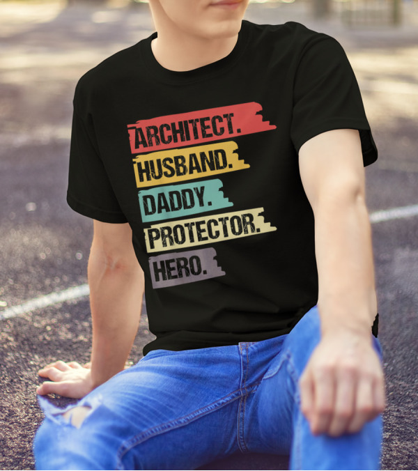 Mens Architect Husband Daddy Protector Hero T-Shirt