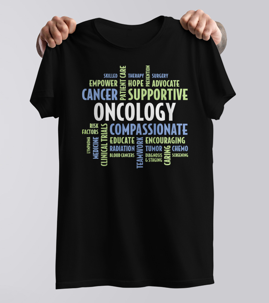 Oncology Supportive Compassionate Cancer Care Empower Nurses Doctors T-Shirt