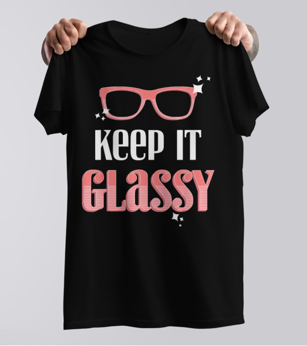 Keep It Glassy Optician Eye Doctor Ophthalmo T-Shirt