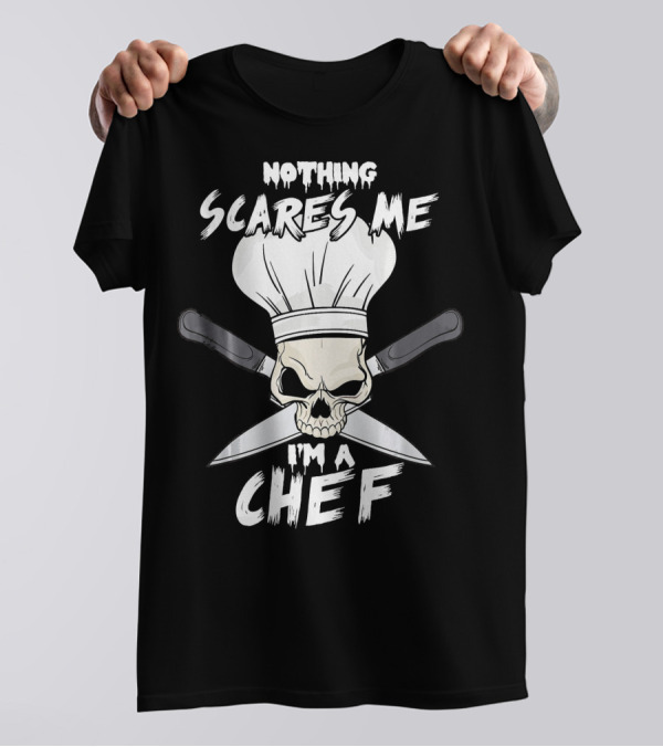 Nothing Scares Me I'm A Chef Skull With Knives T-Shirt