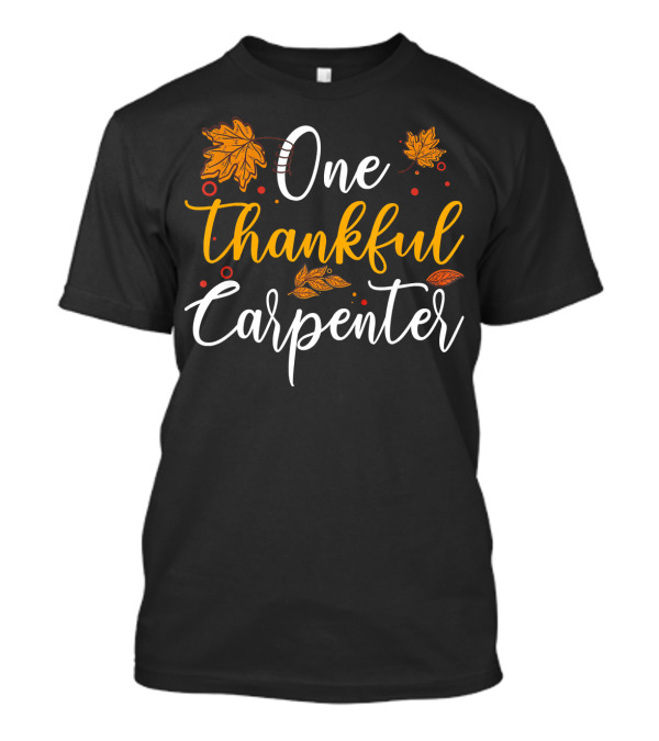 One Thankful Carpenter Leaves Autumn T-Shirt