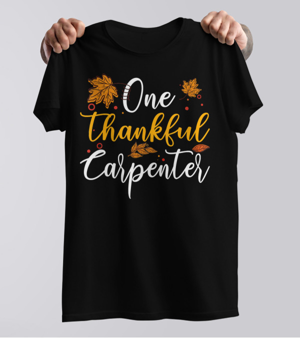 One Thankful Carpenter Leaves Autumn T-Shirt