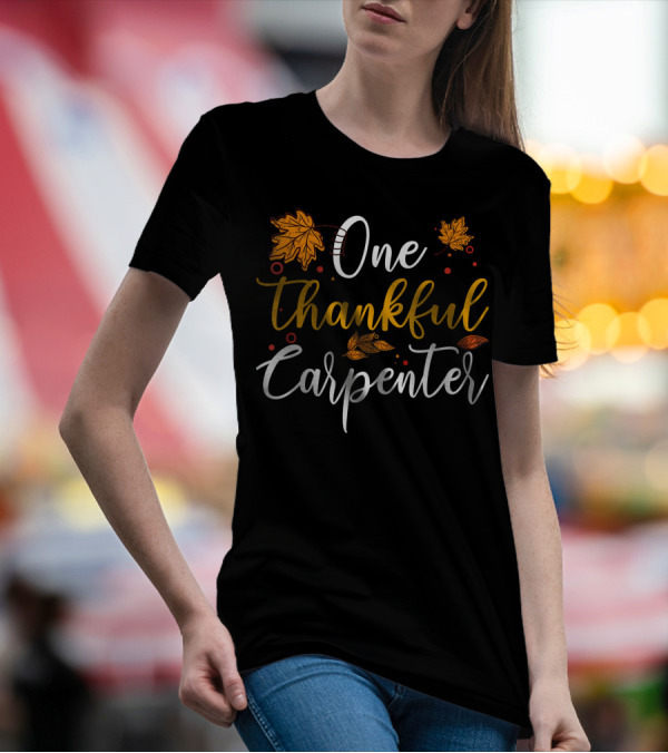 One Thankful Carpenter Leaves Autumn T-Shirt