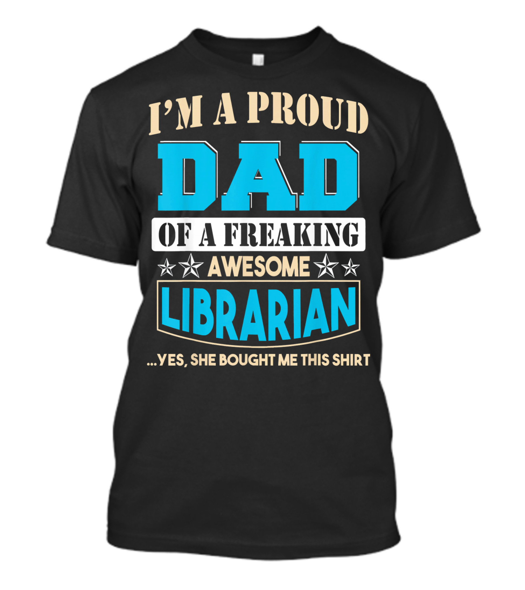 I'm A Proud Dad Of A Freaking Awesome Librarian T-Shirt