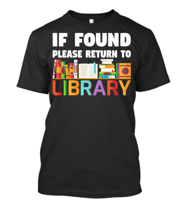 If Found Please Return To Library Bookshelf T-Shirt