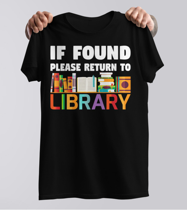 If Found Please Return To Library Bookshelf T-Shirt