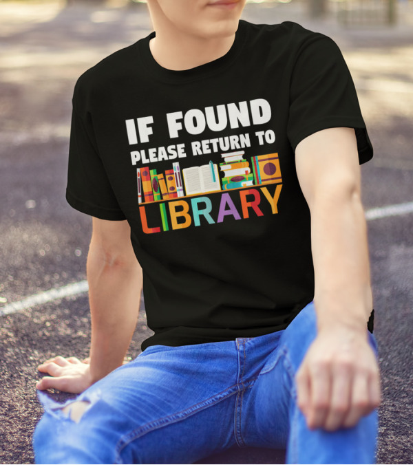 If Found Please Return To Library Bookshelf T-Shirt