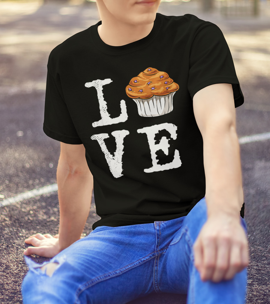 Love Muffins Baking Bakery Pastry T-Shirt