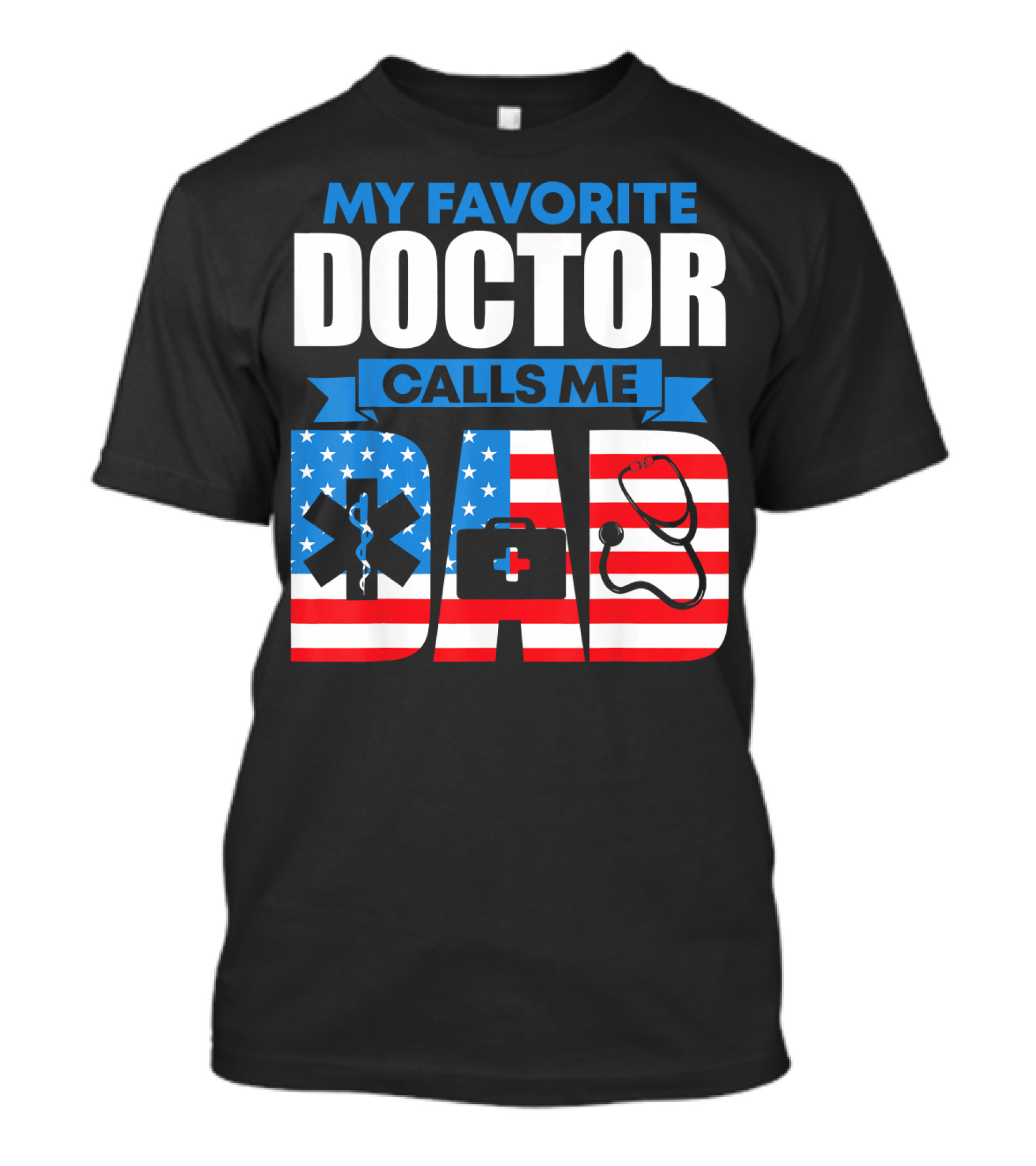 My Favorite Doctor Calls Me Dad American Flag Medical Icons T-Shirt