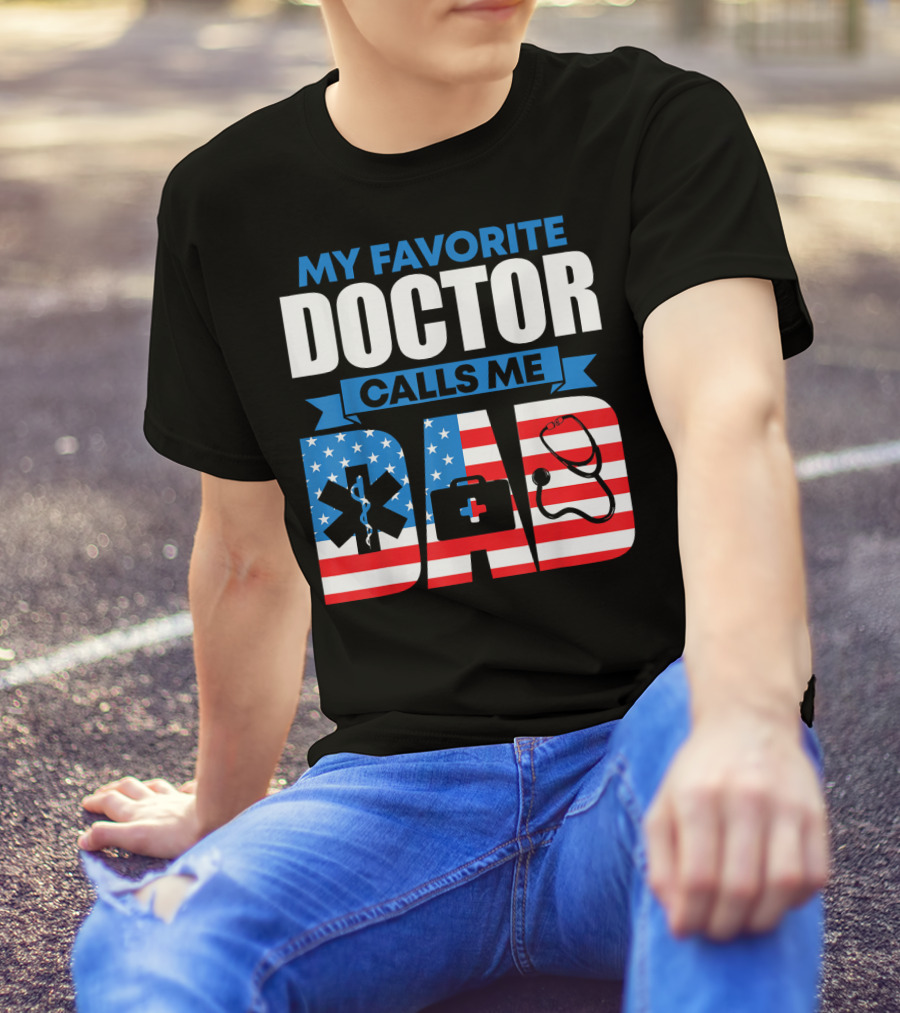 My Favorite Doctor Calls Me Dad American Flag Medical Icons T-Shirt