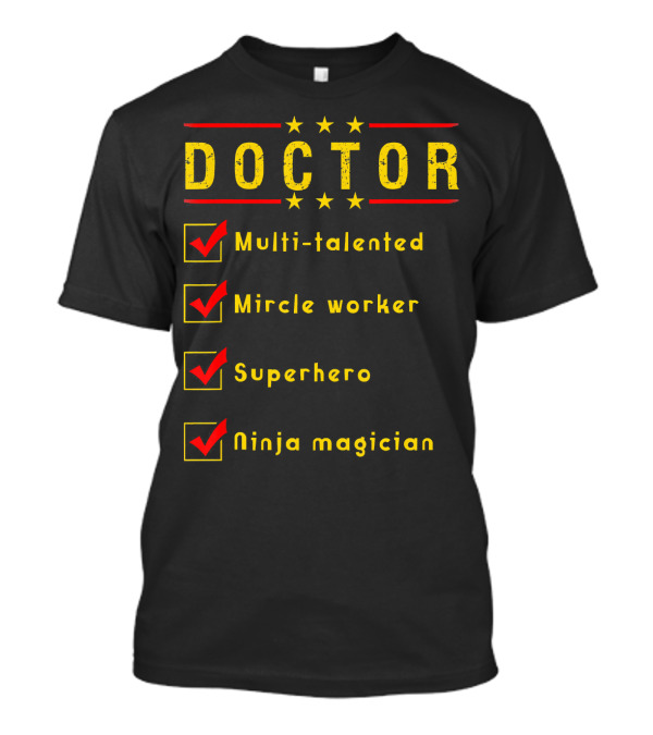 Doctor Multi-talented Mircle Worker Superhero Ninja Magician Checklist T-Shirt