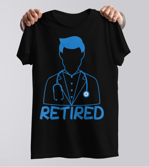 Retired Doctor Silhouette With Stethoscope T-Shirt