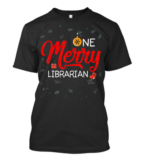 One Merry Librarian Christmas Ornament And Holly Elements T-Shirt
