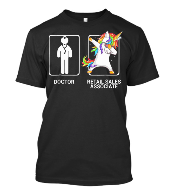 Doctor Stethoscope Figure And Dabbing Rainbow Unicorn Retail Sales Associate T-Shirt