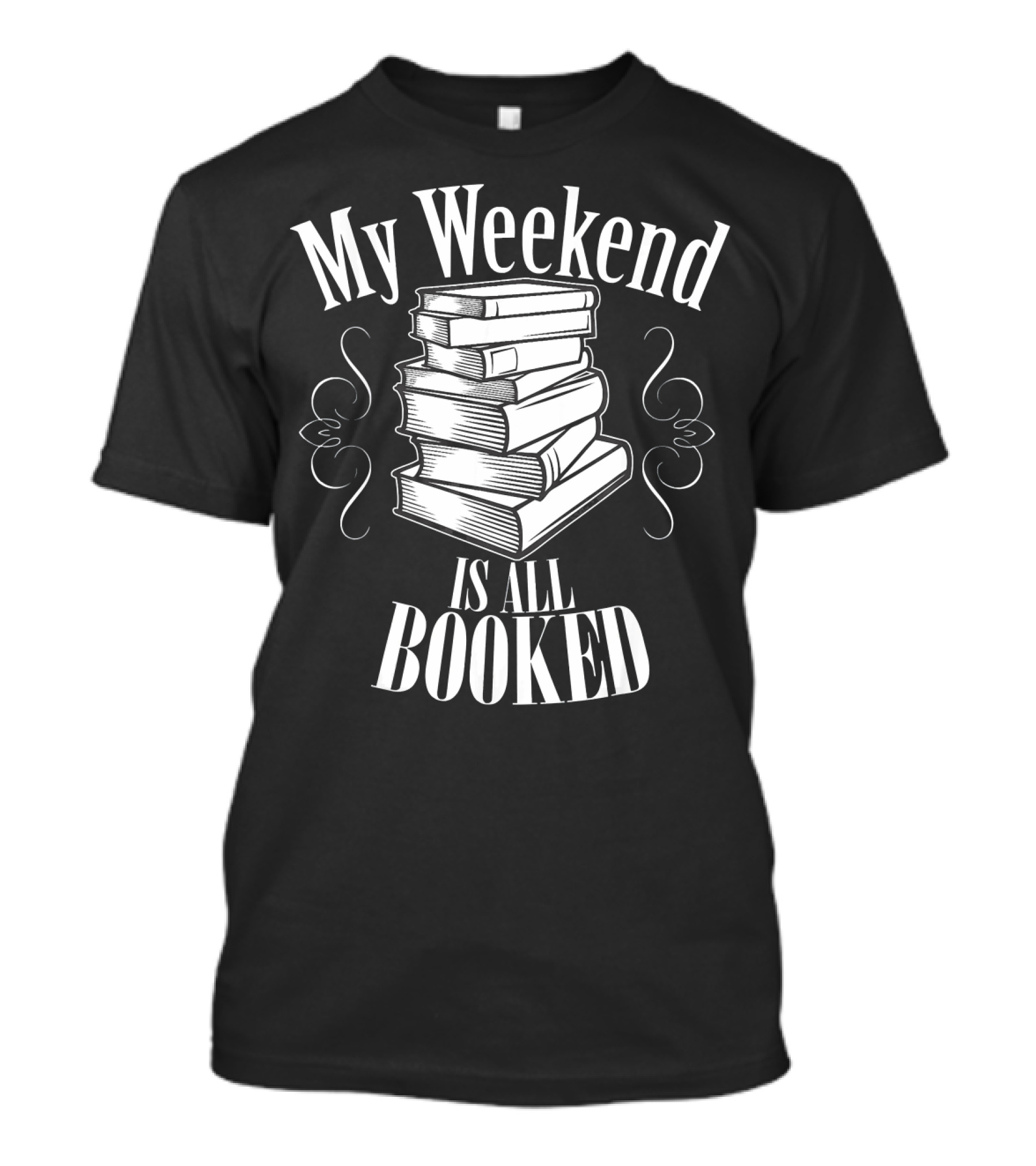 My Weekend Is All Booked Librarian Stack Of Books T-Shirt