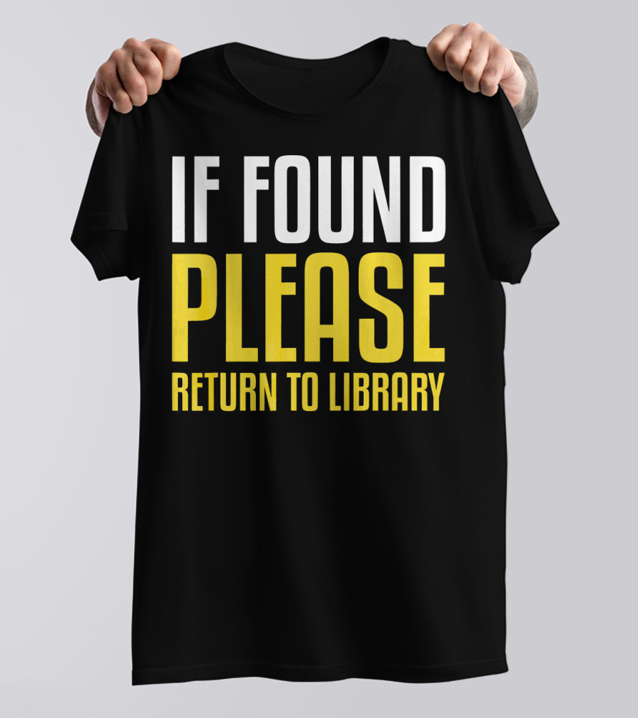 If Found Please Return To Library T-Shirt