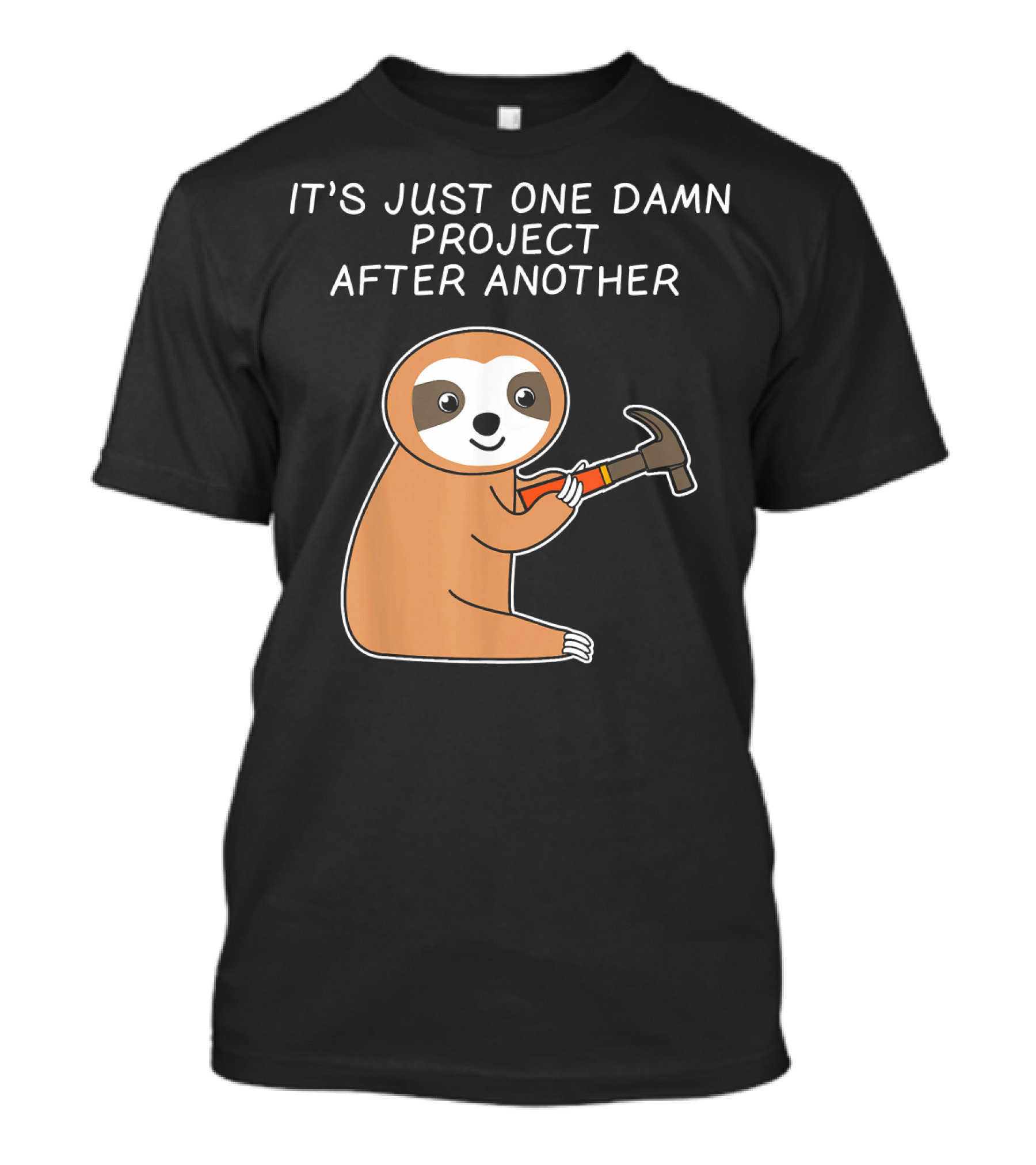 Mens Sloth Carpenter Woodworking Hand It's Just One Damn Project After Another T-Shirt