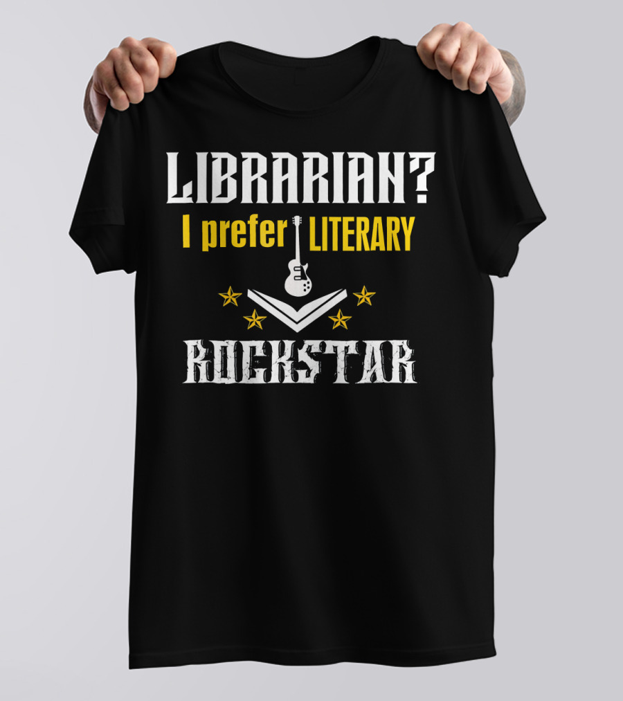 Librarian I Prefer Literary Rockstar Guitar Stars T-Shirt