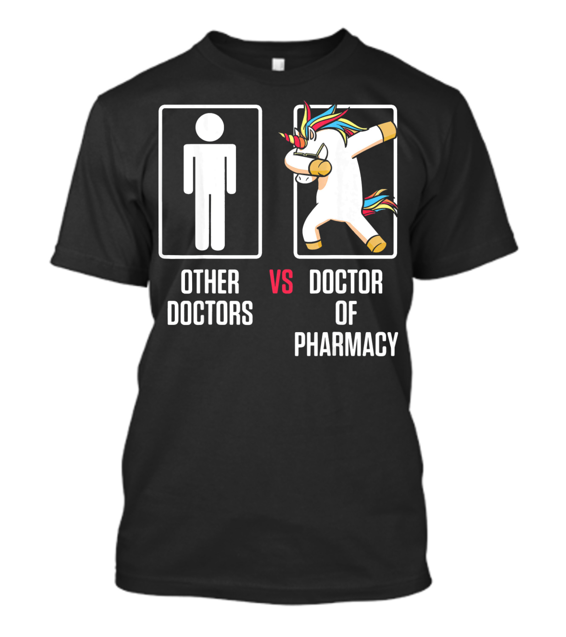 Other Doctors Vs Doctor Of Pharmacy Unicorn T-Shirt