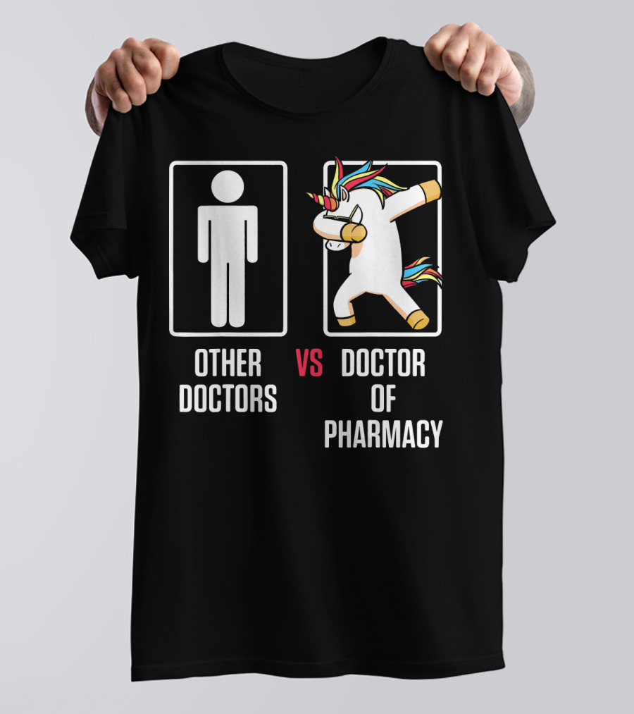Other Doctors Vs Doctor Of Pharmacy Unicorn T-Shirt