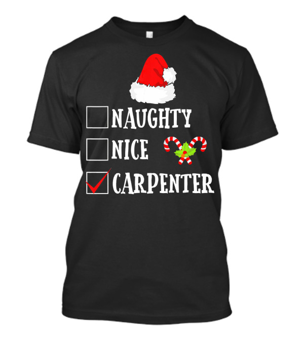 Santa Hat Naughty Nice Carpenter Candy Cane Christmas T-Shirt