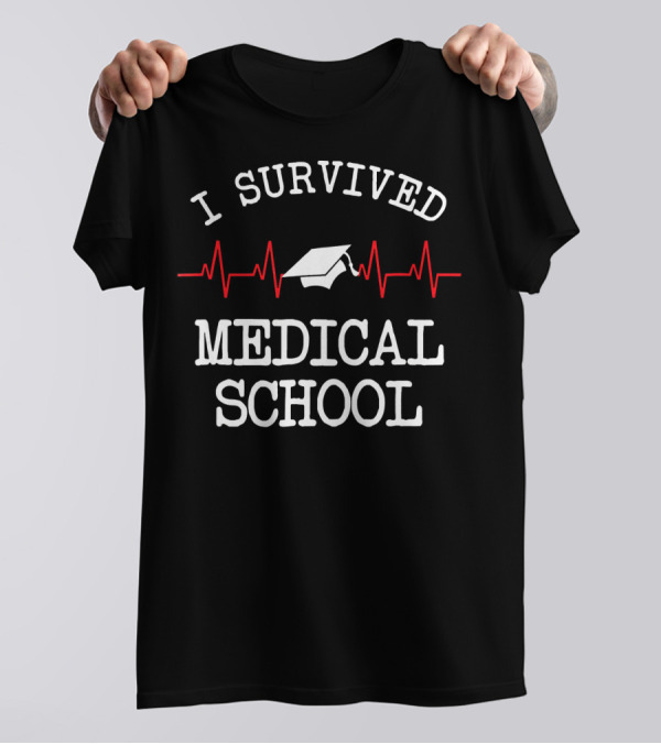 I Survived Medical School Graduation Cap And Heartbeat Line T-Shirt