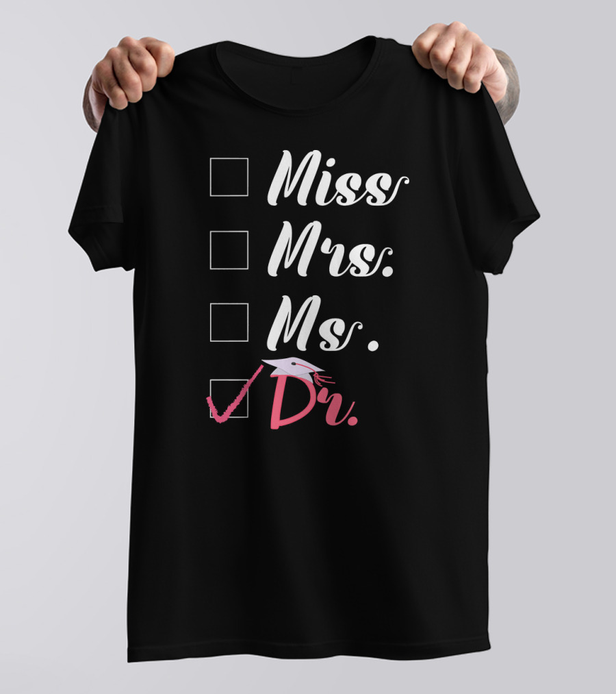 Miss Mrs. Ms. Dr. With Pink Check And Graduation Cap T-Shirt