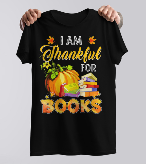 Thanksgiving I Am Thankful For Books Pumpkin Stack T-Shirt