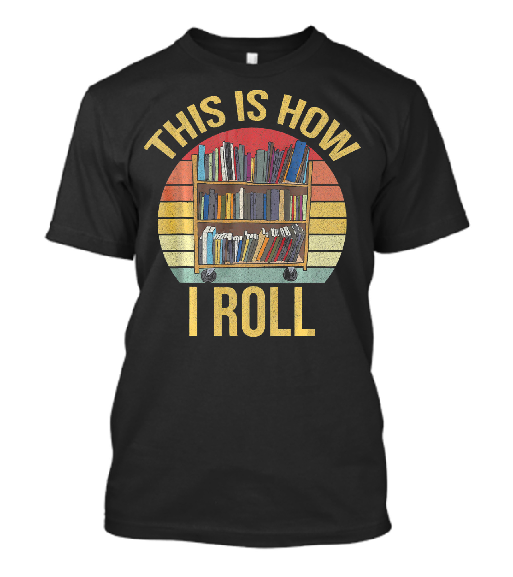This Is How I Roll Librarian Book Cart Vintage Retro T-Shirt