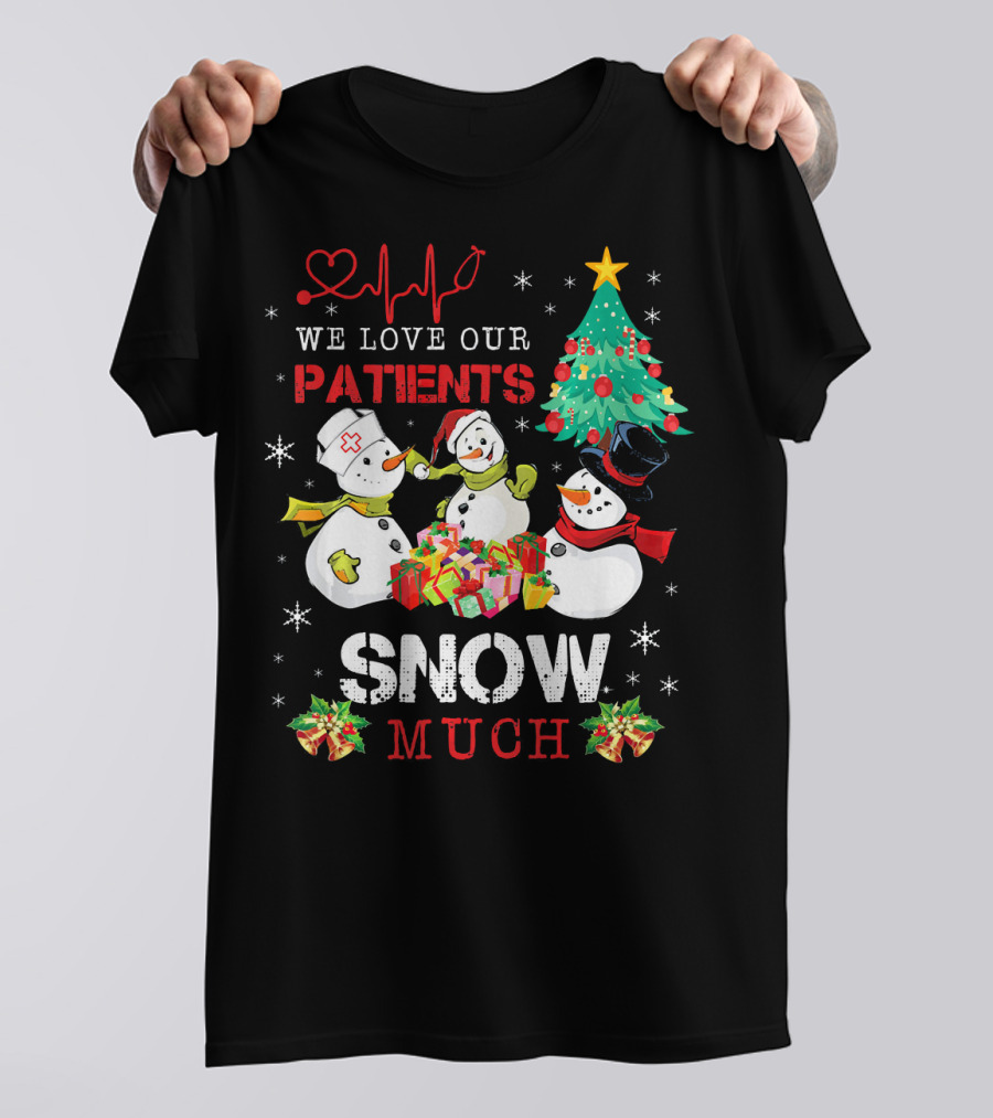 We Love Our Patients Snow Much Doctor Nurse Christmas Tree T-Shirt