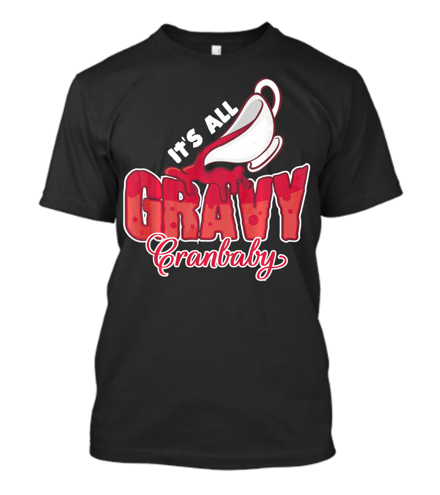 It's All Gravy Cranbaby T-Shirt