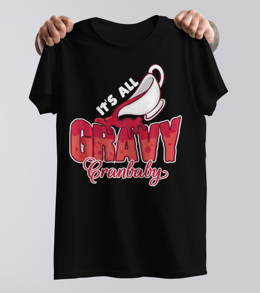 It's All Gravy Cranbaby T-Shirt