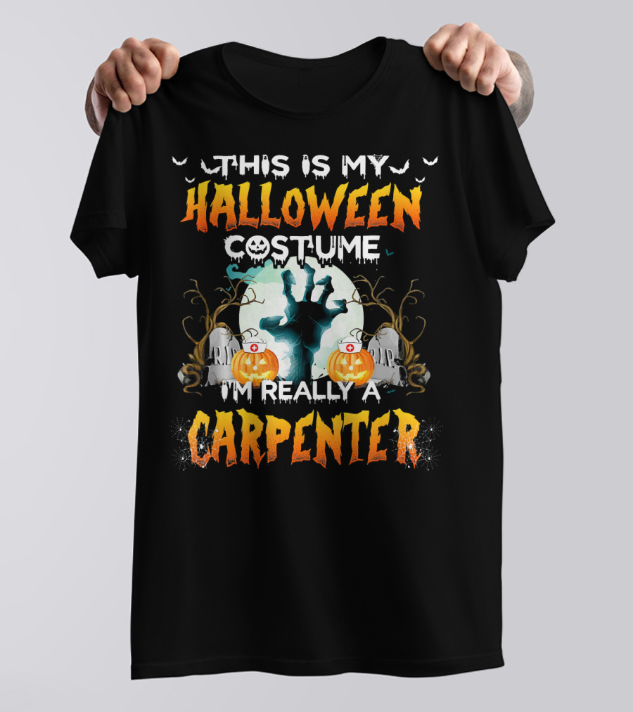 This Is My Halloween Costume I'm Really A Carpenter T-Shirt