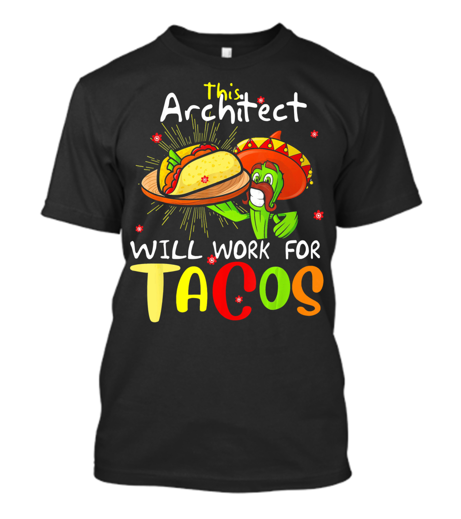 This Architect Will Work For Tacos Cinco Cactus Sombrero Fiesta T-Shirt