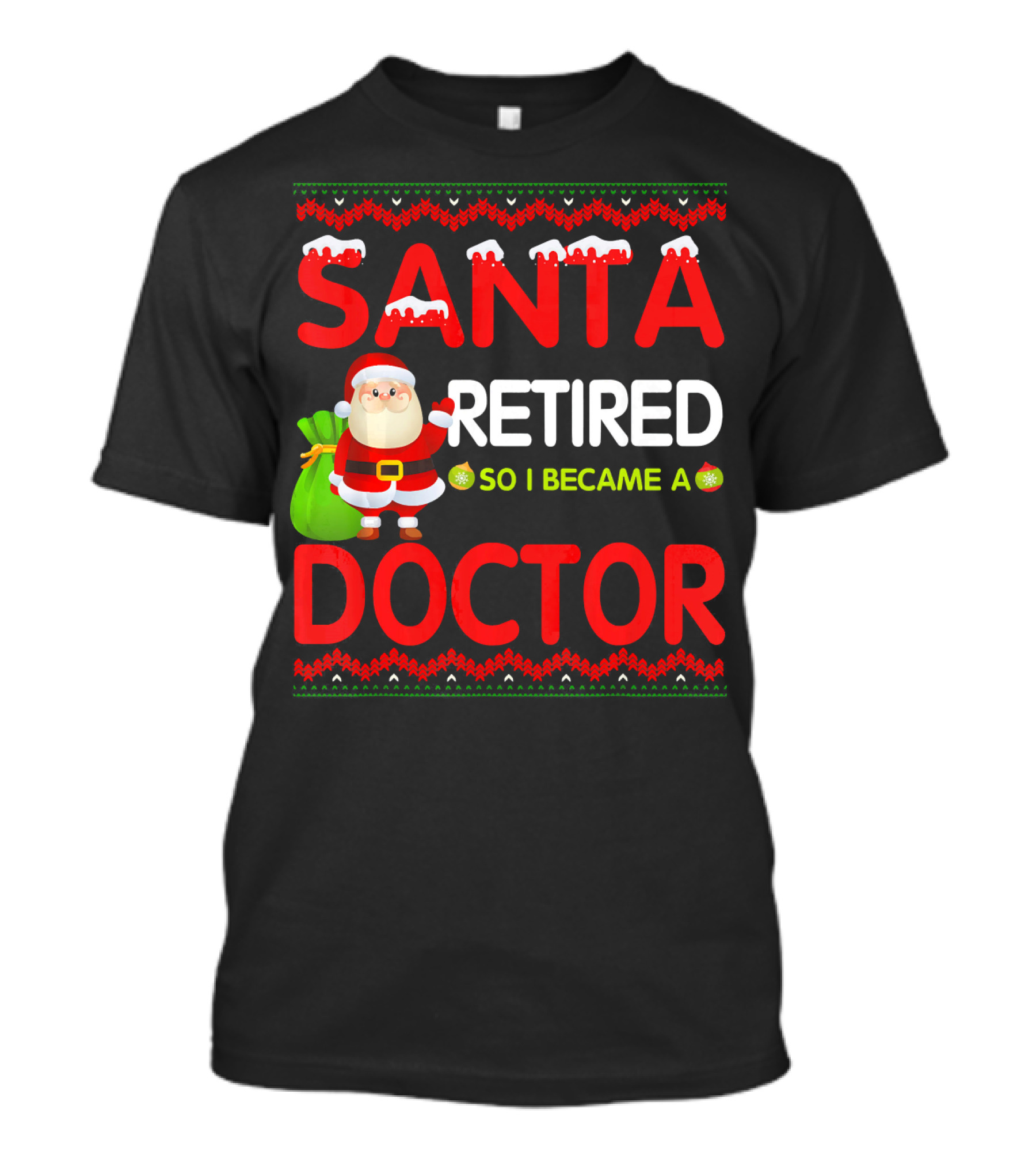 Santa Retired So I Became A Doctor Christmas Santa Claus Snowflakes T-Shirt