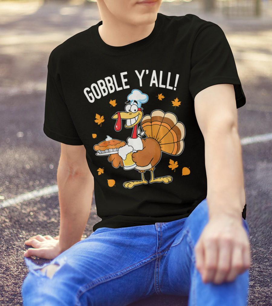 GOBBLE Y’ALL Turkey Pilgrim Chef Eating Pie Drinking Beer T-Shirt