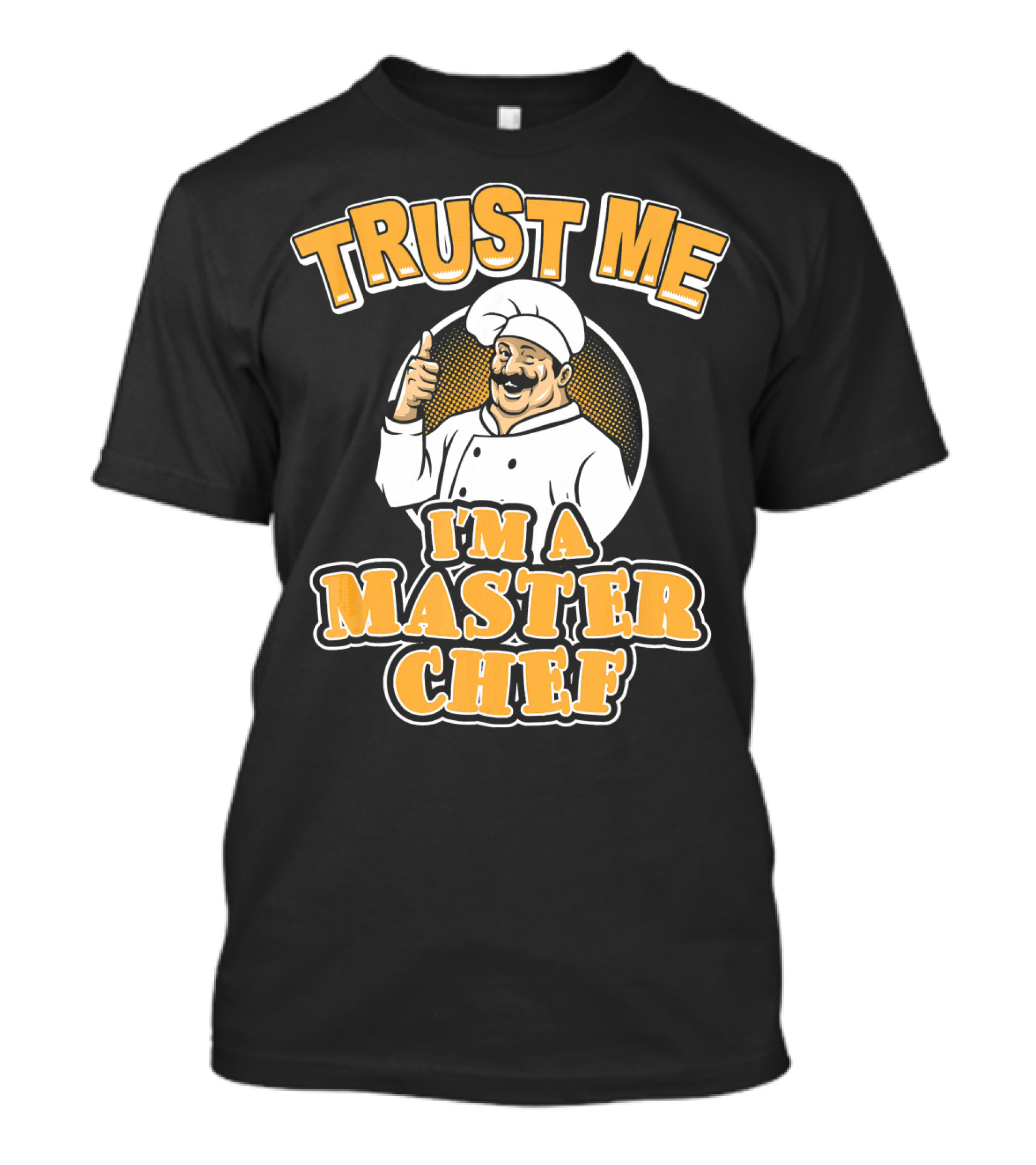 Trust Me I'm A Master Chef T-Shirt