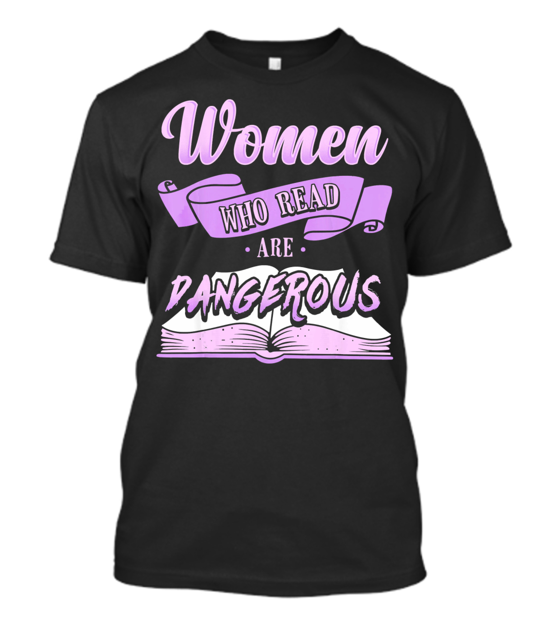 Women Who Read Are Dangerous Book Lovers T-Shirt