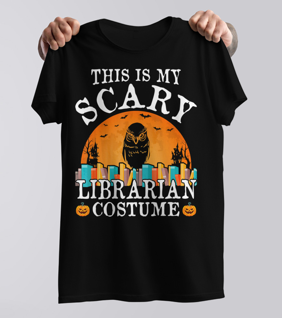 This Is My Scary Librarian Costume Owl And Pumpkins Halloween Scene T-Shirt